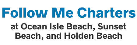 Follow Me Two – Ocean Isle Beach Fishing Charter